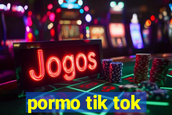 pormo tik tok